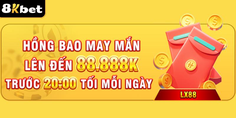 Hồng bao may mắn là khuyến mãi 8KBET được nhiều bạn săn đón