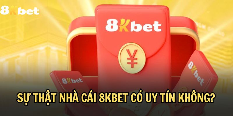 Trả lời câu hỏi 8Kbet uy tín không